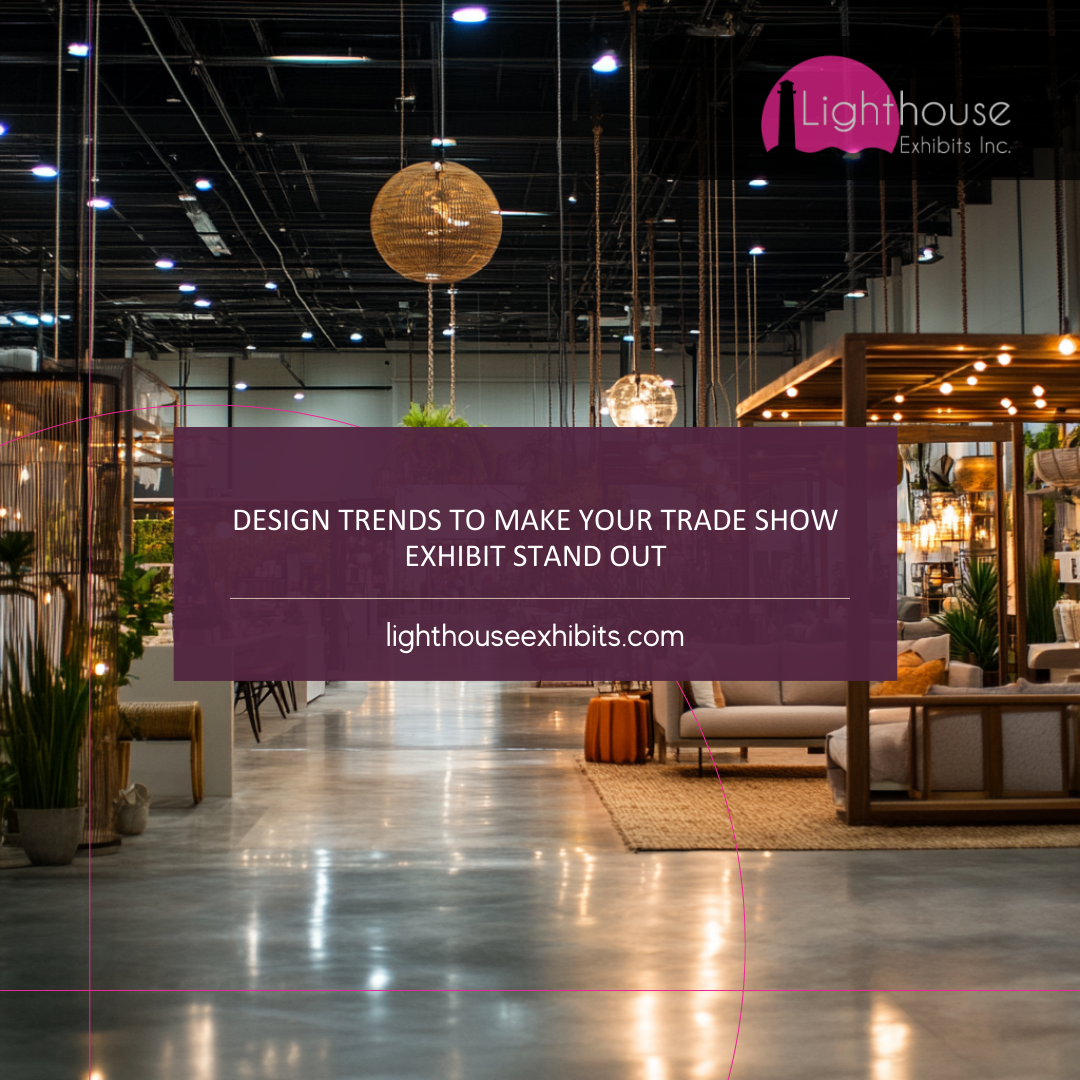 Design Trends To Make Your Trade Show Exhibit Stand Out